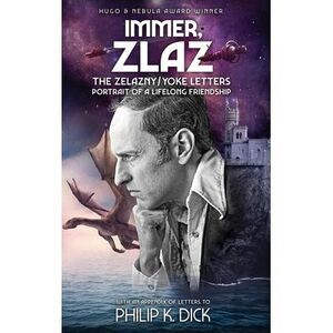 Immer, Zlaz: The Zelazny/Yoke Letters -- Roger Zelazny
